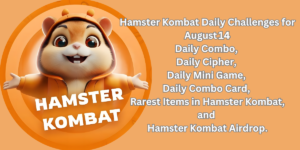 Read more about the article Hamster Kombat Daily Challenges August 14 – Best Tips for Daily Challenges and Rare Items