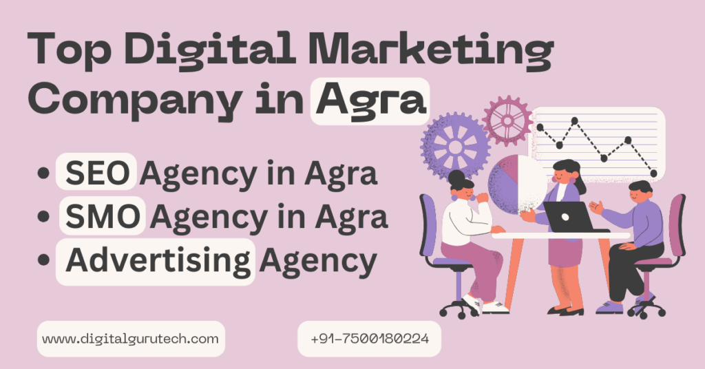 Read more about the article Top Digital Marketing Company in Agra: Digital Guru Tech
